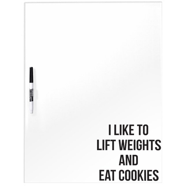 Lift Weights and Eat Cookies- Funny Workout Dry Erase Board (Front)