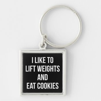 Lift Weights And Eat Cookies- Funny Workout Keychain by physicalculture at Zazzle