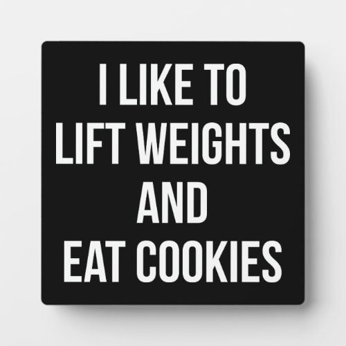 Lift Weights and Eat Cookies_ Funny Workout Plaque