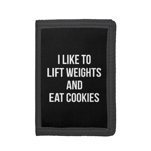 Lift Weights and Eat Cookies_ Funny Workout Trifold Wallet