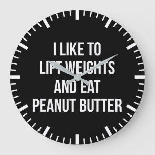 Lift Weights And Eat Peanut Butter - Body Building Large Clock