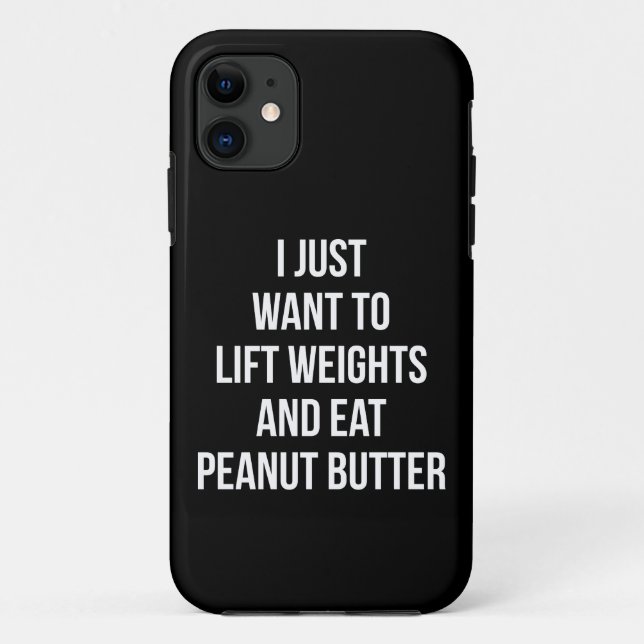 Lift Weights and Eat Peanut Butter - Funny Workout Case-Mate iPhone Case (Back)