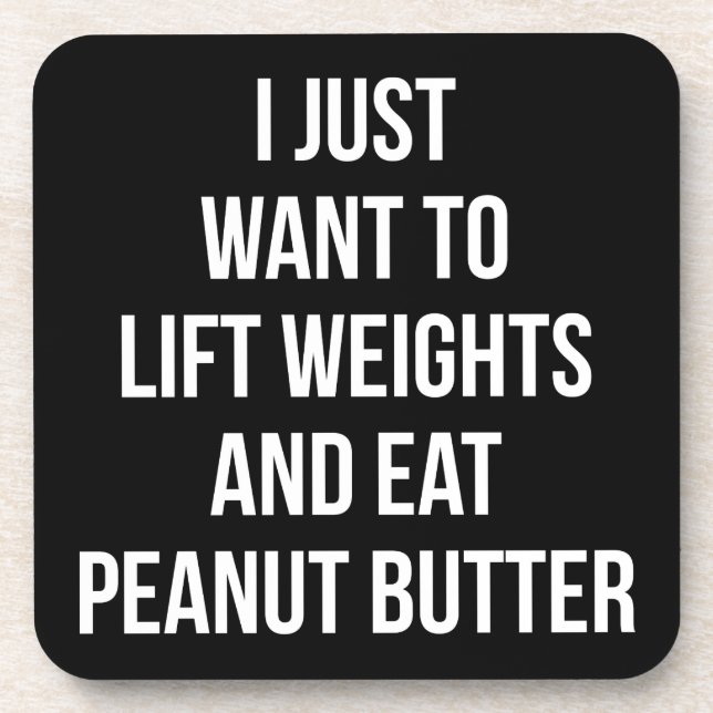 Lift Weights and Eat Peanut Butter - Funny Workout Drink Coaster (Front)