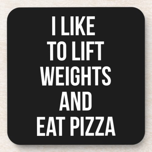 Lift Weights and Eat Pizza _ Carbs _ Funny Novelty Drink Coaster