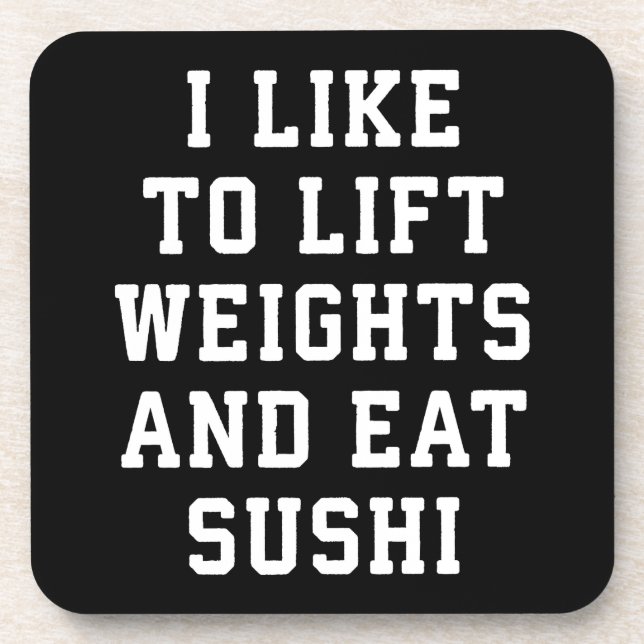 Lift Weights and Eat Sushi - Funny Carbs Novelty Drink Coaster (Front)