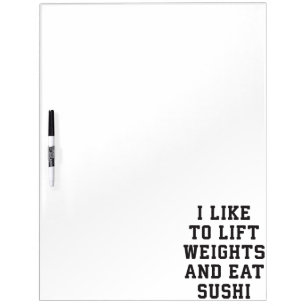 Lift Weights and Eat Sushi - Funny Carbs Novelty Dry-Erase Board