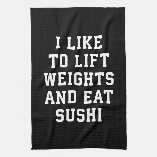 Lift Weights and Eat Sushi - Funny Carbs Novelty Kitchen Towel (Vertical)