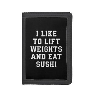 Lift Weights and Eat Sushi - Funny Carbs Novelty Tri-fold Wallet