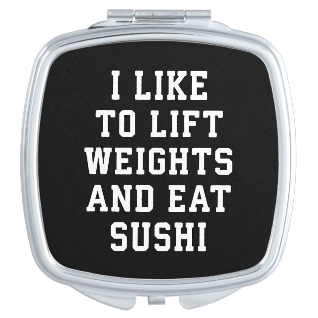 Lift Weights and Eat Sushi - Funny Carbs Novelty Vanity Mirror (Front)