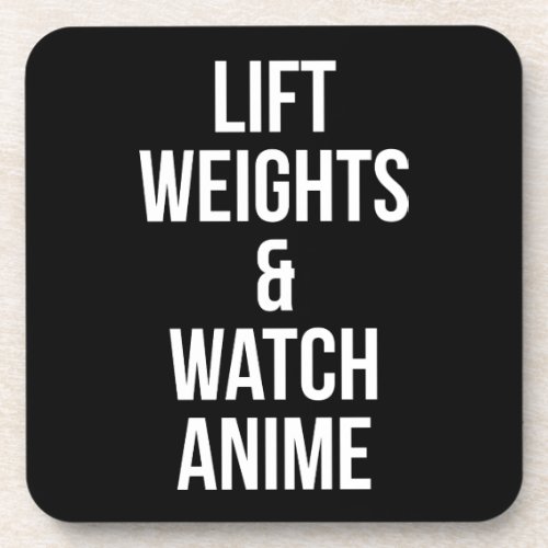 Lift Weights And Watch Anime _ Inspirational Gym Drink Coaster