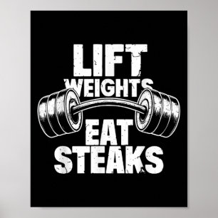Lift Weights Eat Steaks Funny Gym Fitness Motivati Poster