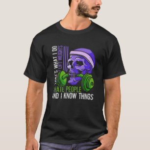Lift Weights Hate People Skeleton Barbell Weightli T-Shirt