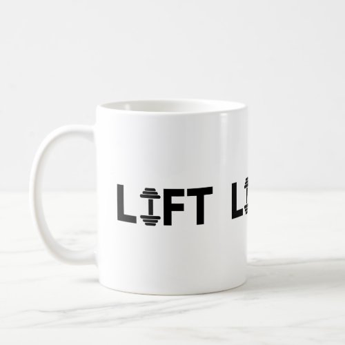 Lift Workout gymlife motivation text Coffee Mug