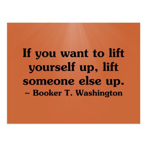 Lift yourself by lifting others postcard | Zazzle