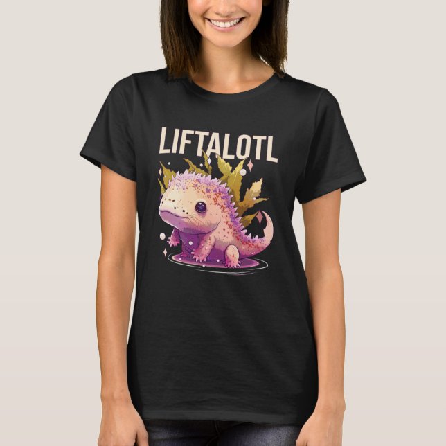 Liftalotl Axolotl  Amphibian Bodybuilder Weightlif T-Shirt (Front)