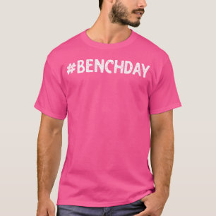 Lifting Bench-Press Benchday Barbell It'S Benchday T-Shirt