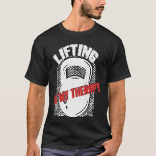 Lifting My Therapy Kettlebell Weightlifting Gym Wo T-Shirt
