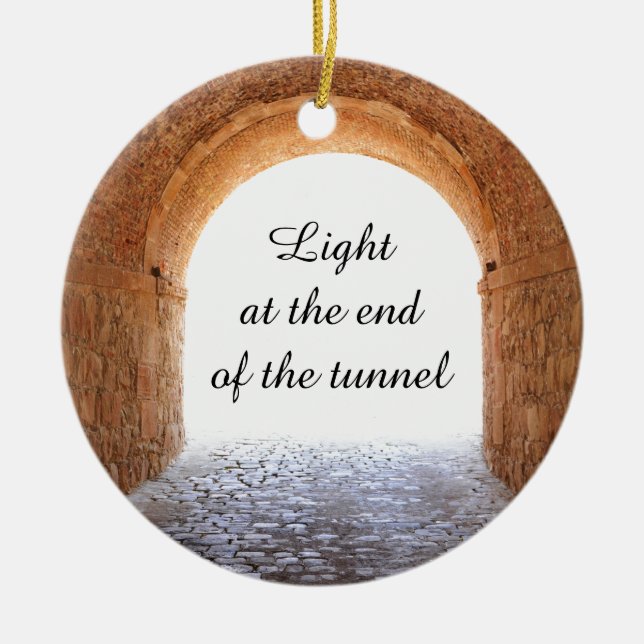Light at the end of the tunnel ceramic ornament (Front)