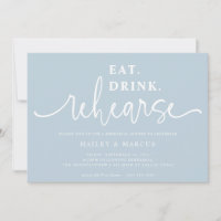 Light Blue Eat Drink Rehearse Rehearsal Dinner