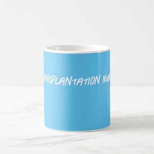 Light Blue Transplantation Nurse Coffee Mug