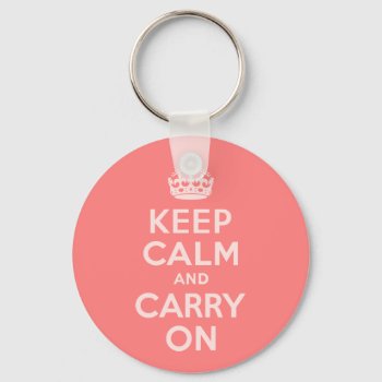 Light Coral Keep Calm And Carry On Keychain by pinkgifts4you at Zazzle