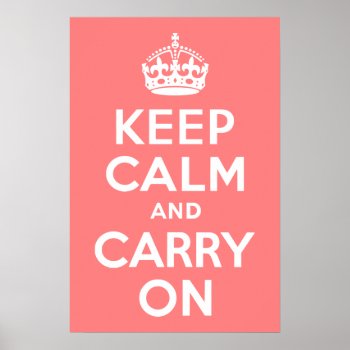 Light Coral Keep Calm And Carry On Poster by pinkgifts4you at Zazzle