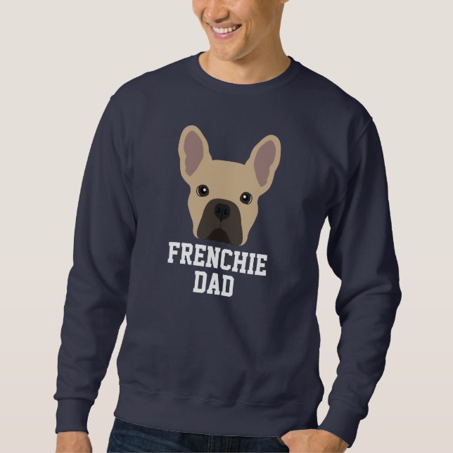 Light Fawn French Bulldog Dog Dad Sweatshirt (Front)