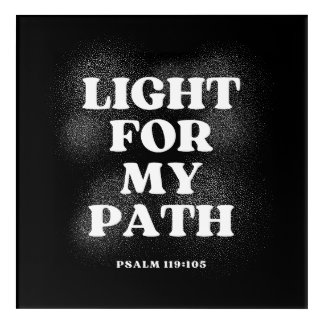 Light for My Path – Psalm 119:105 Acrylic Print