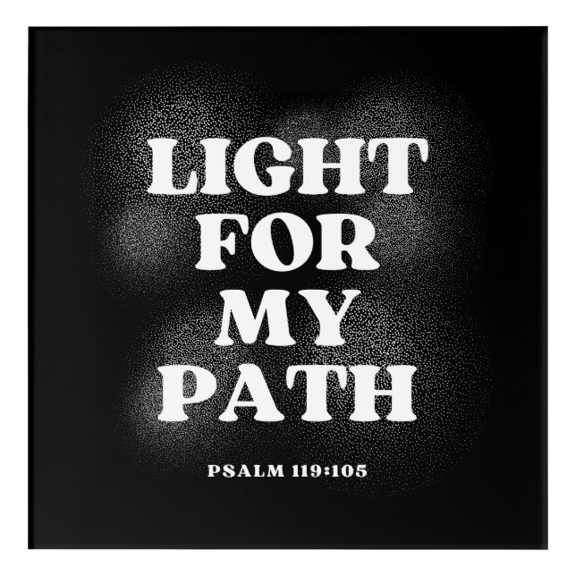 Light for My Path – Psalm 119:105 Acrylic Print (Front)
