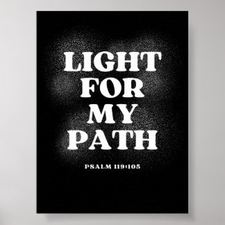 Light for My Path – Psalm 119:105 Poster