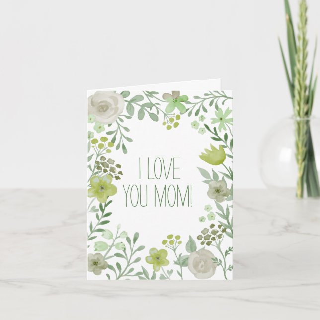 Light green Botanical Flowers I Love You Mom Card (Front)