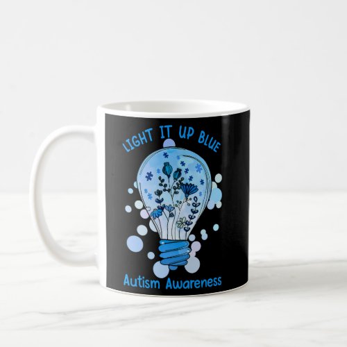 Light It Up Blue Autism I Wear Blue For Awareness Coffee Mug