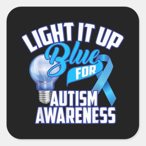 Light It Up Blue For Autism Awareness Gifts Blue R Square Sticker