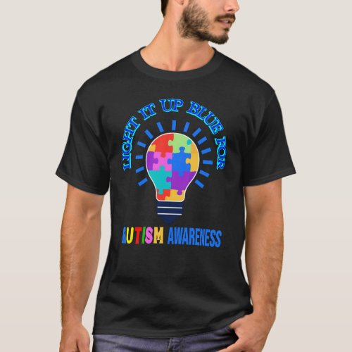 Light It Up Blue for Autism Awareness  T_Shirt