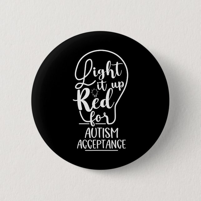 Light It Up Red For Autism Awareness Acceptance Ap Button (Front)