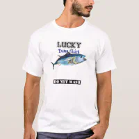Light Lucky Tuna Fishing Shirt Do Not Wash