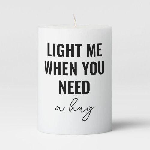 Light Me When You Need A Hug Valentines Day Gift  Pillar Candle