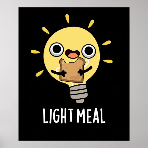 Light Meal Funny Electric Bulb Pun Dark BG Poster