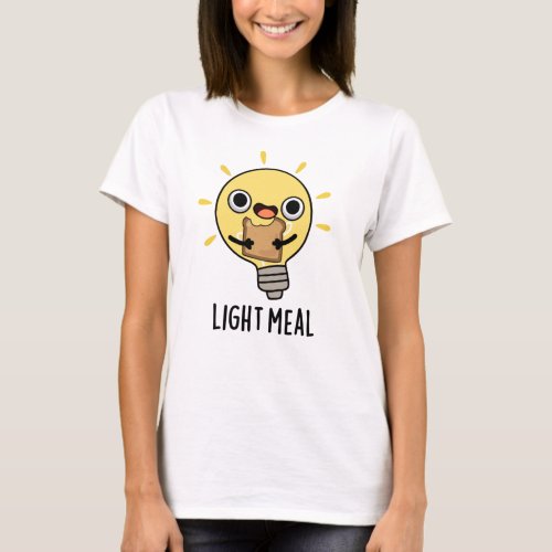 Light Meal Funny Electric Bulb Pun  T_Shirt