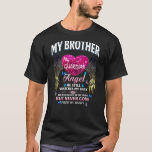 Light My Brother My Guardian Angel He Still Watche T-Shirt