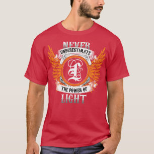 Light Name Shirt Never Underestimate The Power Of 