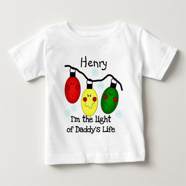 Light of Daddy's Life Daddy Personalized Christmas Baby T-Shirt (Front)