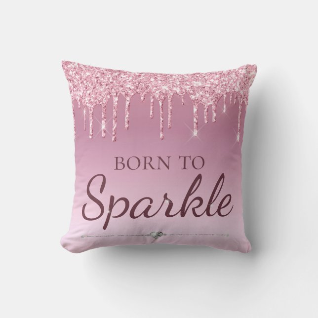Light Pink Glam Dripping Glitter Born To Sparkle Throw Pillow (Front)