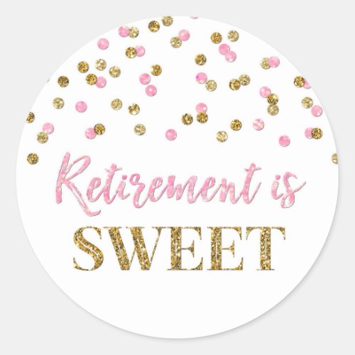 Light Pink Gold Confetti Retirement is Sweet Classic Round Sticker