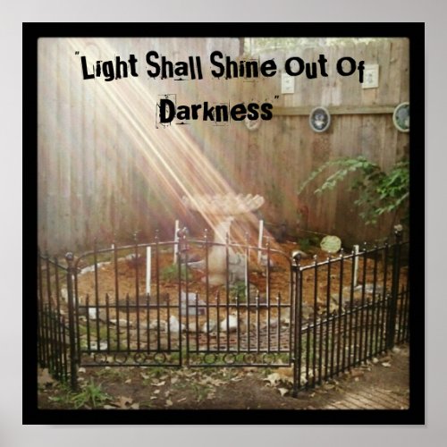 LIGHT SHALL SHINE OUT OF DARKNESS POSTER