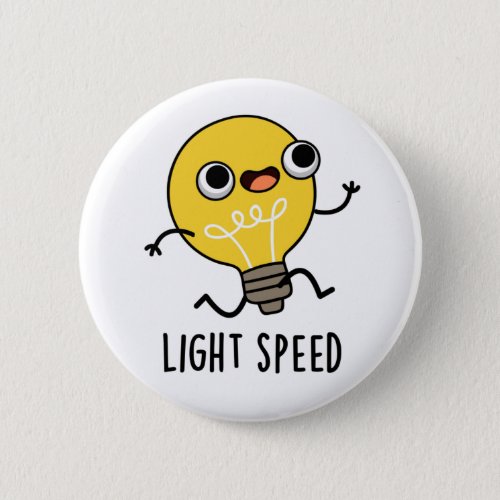 Light Speed Funny Running Bulb Pun  Button