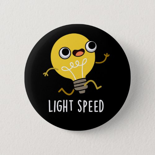 Light Speed Funny Running Bulb Pun Dark BG Button