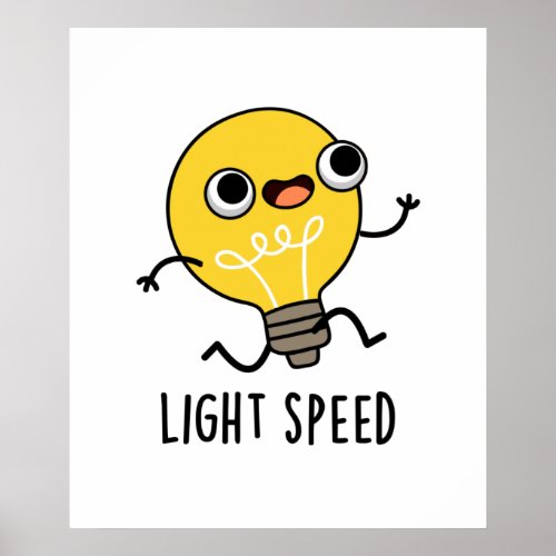 Light Speed Funny Running Bulb Pun  Poster