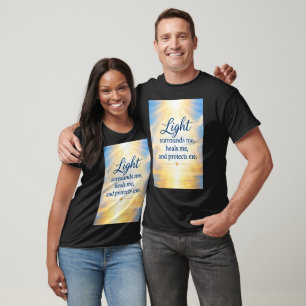 Light Surrounds Me, Heals Me, and Protects Me. T-Shirt