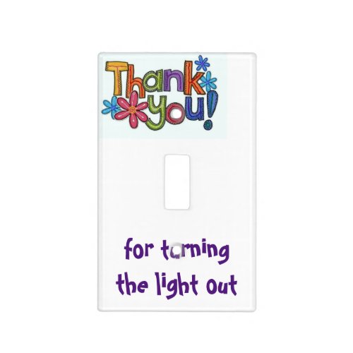 LIGHT SWITCH THAT THANKS YOU FOR TURNING LIGHT OFF